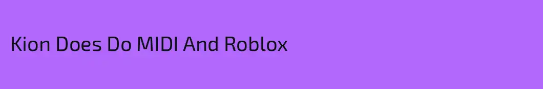 Kion Does Do MIDI And Roblox